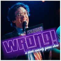 WRONG! A DARK COMEDY GAME SHOW